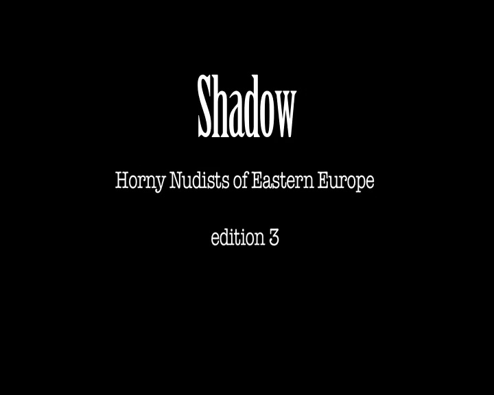 Shadow Horny Nudists of Eastern Europe 3