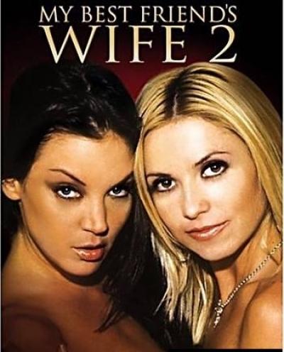 My Best Friend s Wife 2 / Жена Моего Лучшего Друга 2